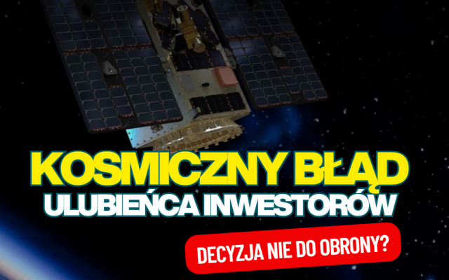 Kuriozalny pomysł i kosmiczny błąd ulubionej spółki polskich inwestorów. Dlaczego postanowili zniszczyć sobie reputację?