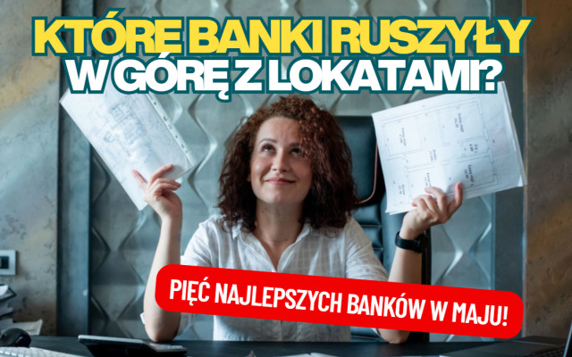 Inflacja ruszyła w górę. Które banki podwyższyły oprocentowanie lokat? Ile można zarobić na lokatach nie wymagających spełniania warunków?