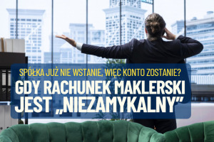 nie może zamknąć konta maklerskiego - rachunek maklerski Erste