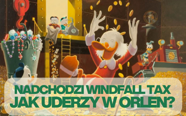Polski rząd ogłosił założenia windfall tax, specjalnego podatku, który uderzy m.in. w Orlen. O ile może obniżyć mu zyski? I czy to nie jest strzał w stopę?