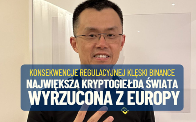 Największa na świecie giełda kryptowalutowa wyrzucona z Europy. Co oznacza regulacyjna klęska Binance dla setek tysięcy polskich klientów?