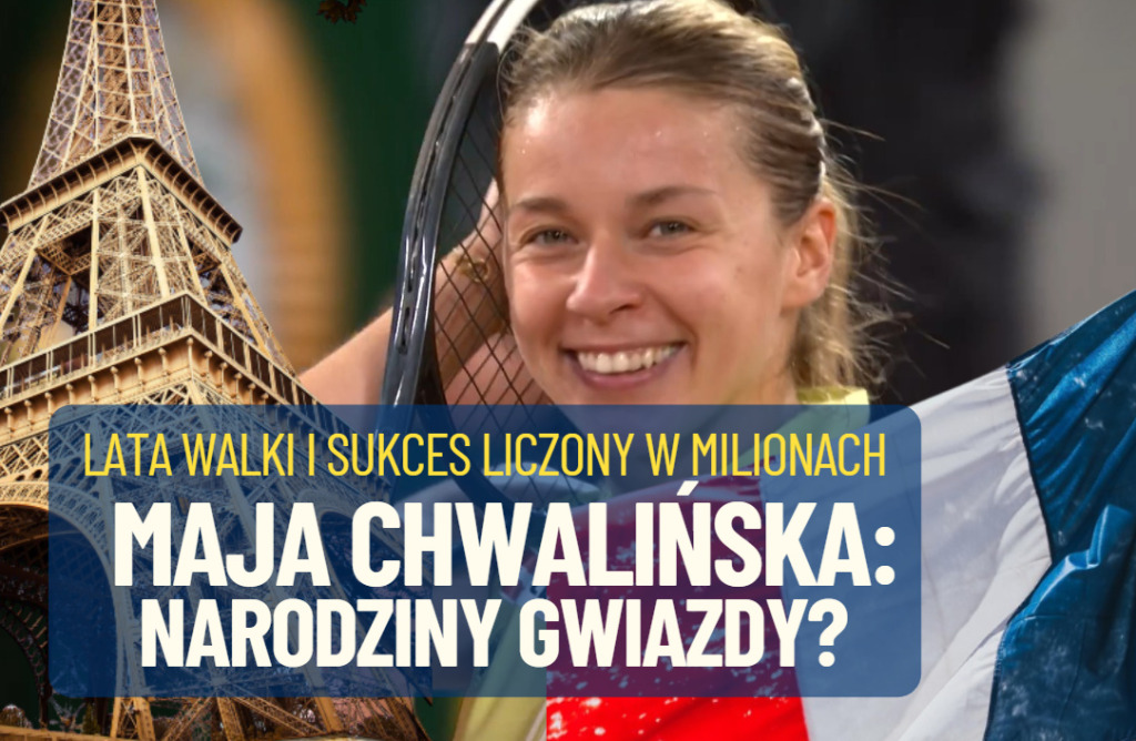 Maja Chwalińska: zobaczyć Paryż i… rozbić bank. Narodziny globalnej gwiazdy i finansowego sukcesu po latach walki o przetrwanie