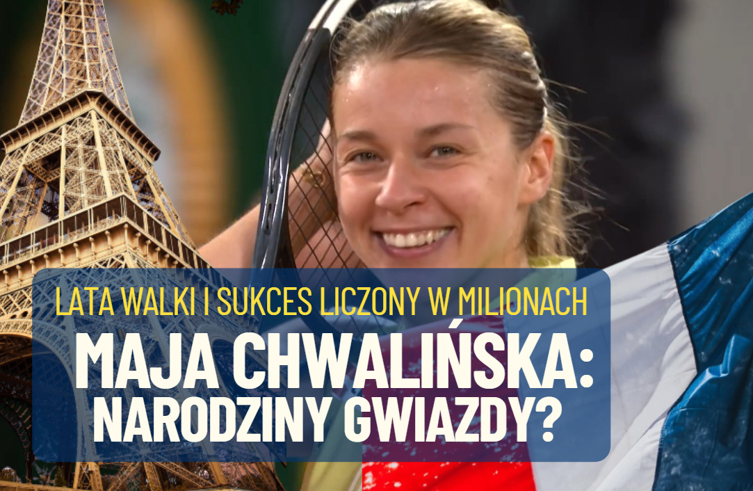 Maja Chwalińska: zobaczyć Paryż i… rozbić bank. Narodziny globalnej gwiazdy i finansowego sukcesu po latach walki o przetrwanie