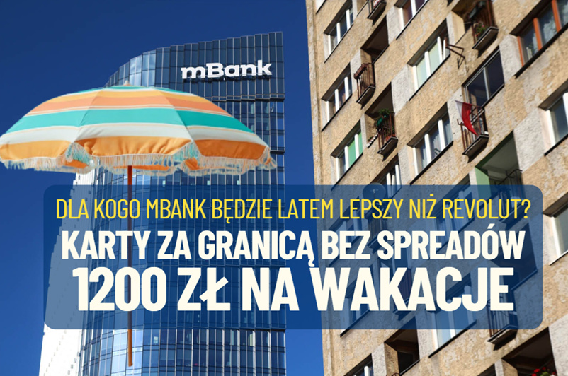 mBank w te wakacje lepszy niż Revolut? Na stół poszły darmowe przewalutowania, zniżki dla rodzin i 1200 zł premii na start. Recenzja nowej oferty
