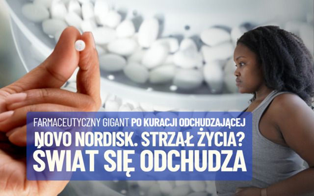 Akcje Novo Nordisk drastycznie „odchudzone”. Dlaczego inwestorzy już nie wierzą w innowacyjne leki na spadek wagi? Farmaceutyczna okazja?