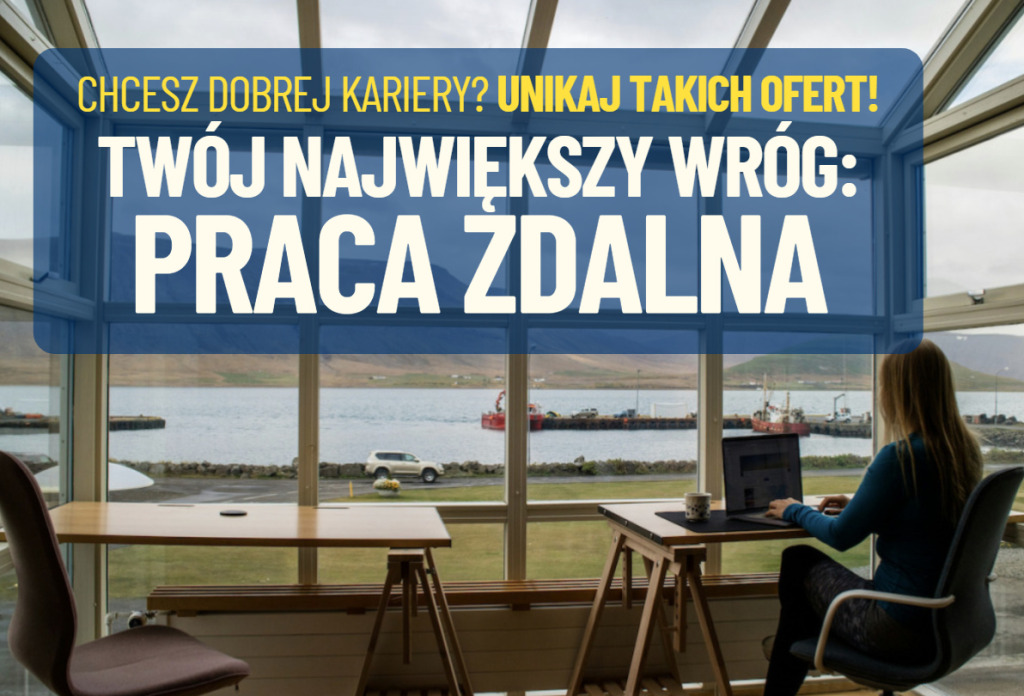 Praca zdalna to największy wróg młodego pracownika? Nowe statystyki mówią: chcesz dobrej kariery? Unikaj tych ofert!