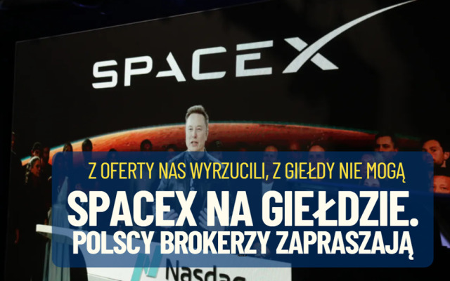 Debiut SpaceX na giełdzie. Nie dopuszczono nas do oferty publicznej, ale teraz… Polscy brokerzy zapraszają do kupowania. Jakie koszty?