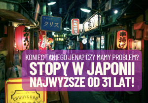 stopy w japonii najwyższe od 31 lat