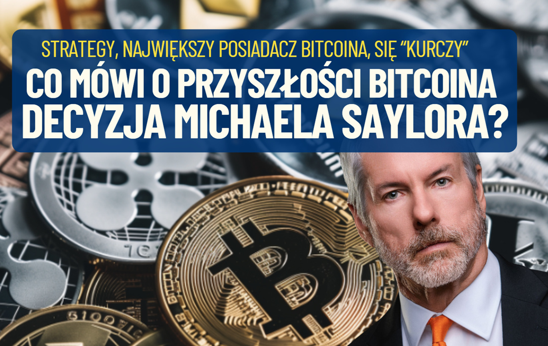 Koniec „bitcoinowej alchemii” Strategy. Co nam mówi o przyszłości bitcoina decyzja Michaela Saylora? Czy to może być… dobra wiadomość?