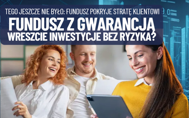 Erste TFI pokryje inwestorom ewentualne straty w funduszach inwestycyjnych. Rewelacja, dobry uczynek czy marketingowy haczyk?