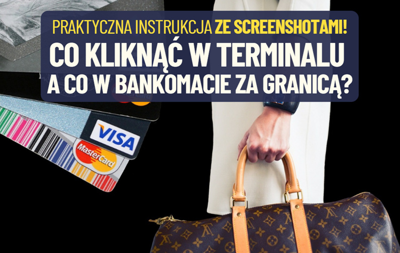 Zagraniczny wyjazd? Jak nie dać się nabrać przy płatności kartą i wypłacie z bankomatu? Instrukcja postępowania ze screenshotami!