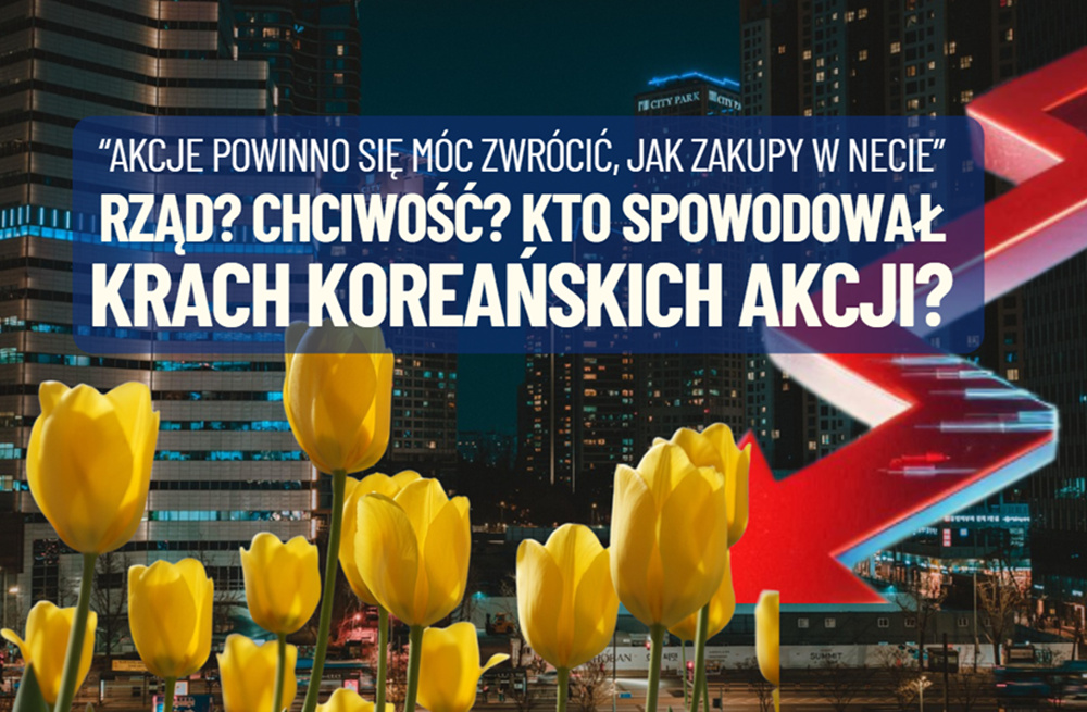 Więdną tulipany w Korei Południowej. Kto spowodował spektakularny krach indeksu KOSPI i bankructwa ciułaczy? Już 40% strat w kilka tygodni!