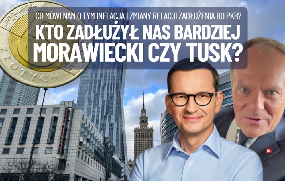 Polska coraz bardziej zadłużona. Ale kto zadłużył nas bardziej: Mateusz Morawiecki czy Donald Tusk? I co nam mówi o tym relacja długu do PKB?