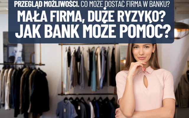 Mała firma, duże ryzyko? Czy bank pomoże przedsiębiorcy na dorobku? „Koszty ponosi się zawsze, a z przychodami bywa różnie”