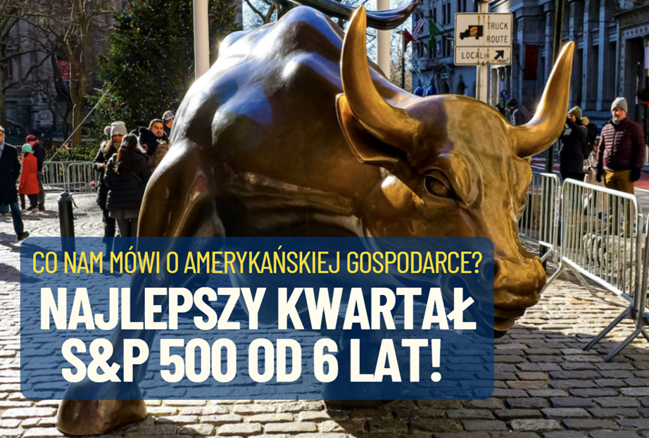 S&P 500 miał najlepszy kwartał od sześciu lat. Co rekordy Wall Street mówią dziś o amerykańskiej gospodarce?