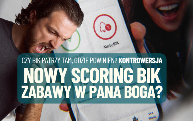 BIK wprowadził nowy model scoringowy. Czy jest sprawiedliwy? Czytelnik ma duże wątpliwości. Czy BIK zaczął „bawić się w Pana Boga”?