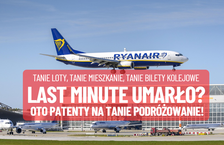 Czy wakacje na ostatnią chwilę muszą być drogie? Last minute umarło, ale wciąż są sposoby na tanie podróżowanie. Znacie?