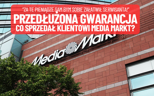 Przedłużona gwarancja w Media Markt: „to badziewie i kpina, zwłaszcza za te pieniądze”. Czy warto wydłużać ochronę serwisową?