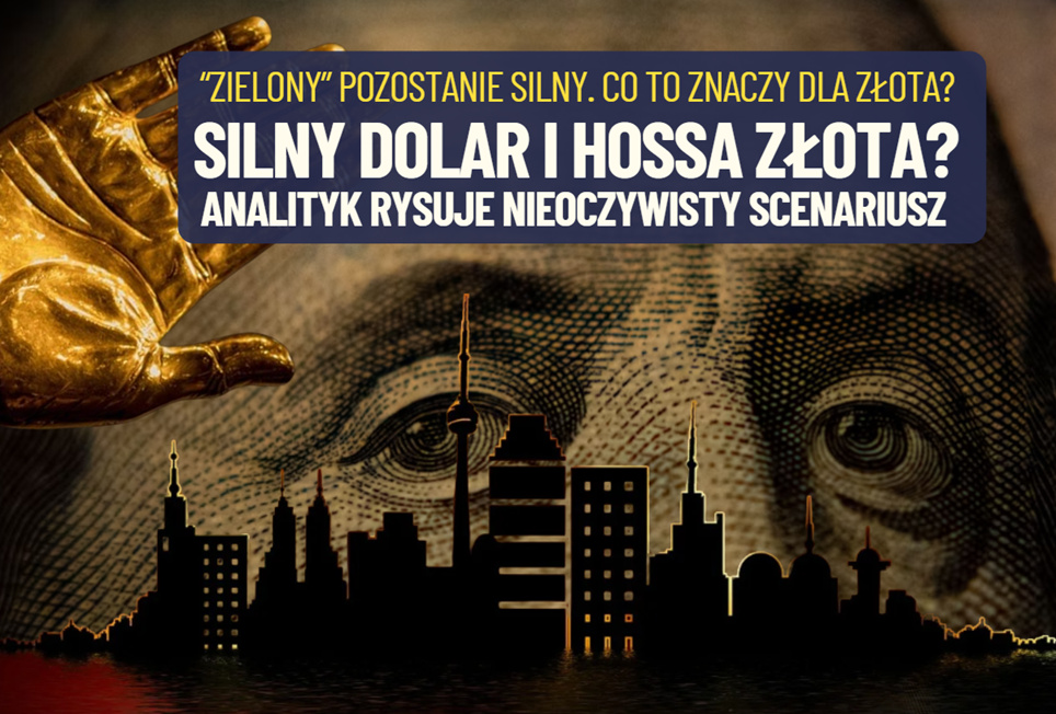 Silny dolar jeszcze potrwa, ale nie zniszczy hossy złota? Niektórzy analitycy prognozują taki właśnie kontrowersyjny scenariusz. Jakim cudem?