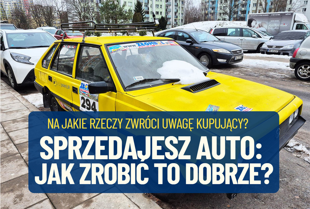 Sprzedajesz auto? Oto lista najważniejszych rzeczy, na które będzie zwracał uwagę jego przyszły nabywca