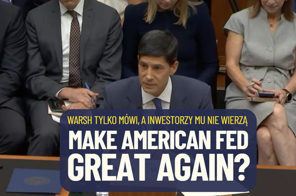 Make American Fed great again? Kevin Warsh mówi: walka z inflacją najważniejsza. Ale tylko mówi. A inwestorzy nie wierzą. Obligacje reagują!