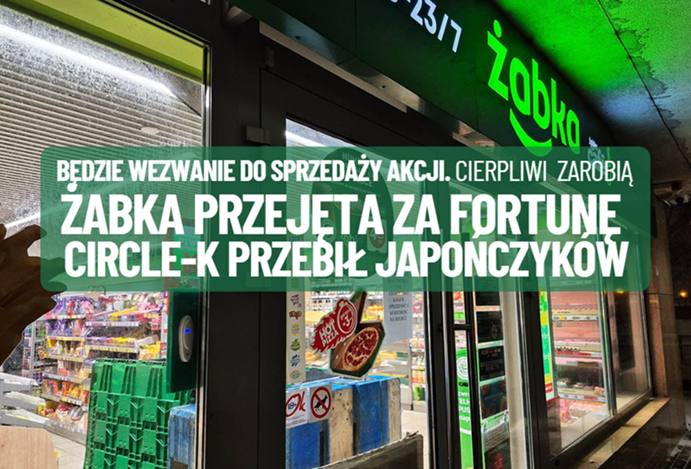 Żabka przejęta przez właściciela stacji Circle-K. Jeśli odsprzedacie akcje w wezwaniu, zniknie z giełdy. Czy Biedronka, Lidl i Dino mają problem? Analizuję!