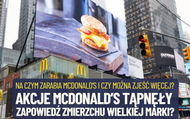 To była przez dekady inwestycja lepsza niż złoto. Aż przyszło tąpnięcie McDonald’s na giełdzie. Zmierzch najsłynniejszej marki świata czy okazja?