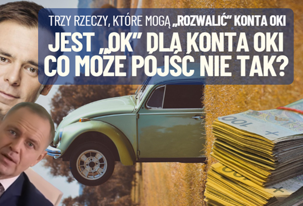 Jest „OK” dla OKI. Nowe konta powstaną na pewno. To będzie sukces czy klęska? Co może pójść nie tak? Aż trzy rzeczy