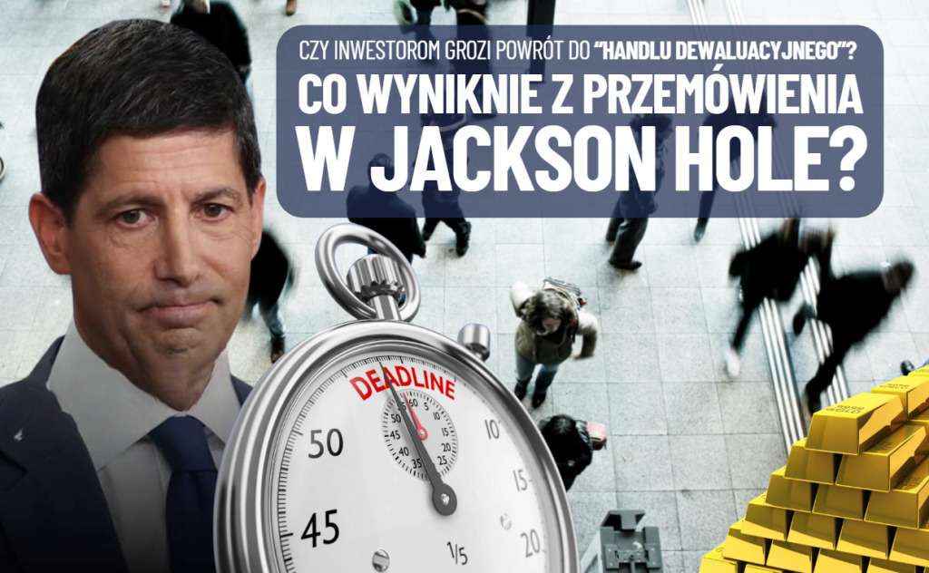 Co wyniknie dla naszych pieniędzy z przemówienia Kevina Warsha podczas konferencji w Jackson Hole? Do głów inwestorów wróci „handel dewaluacyjny”?
