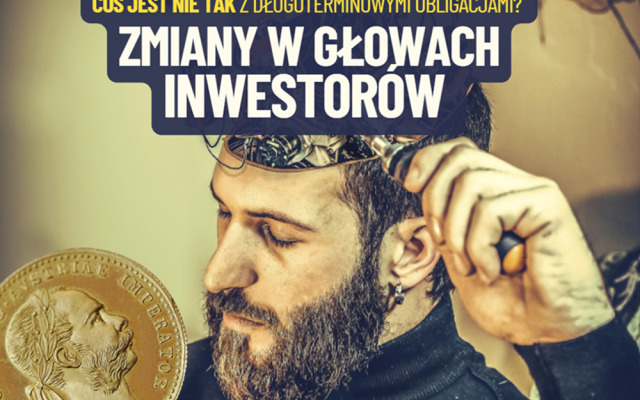 Zmiany w głowach inwestorów. Coś jest nie tak z długoterminowymi obligacjami? „Nietypowe, potencjalnie korzystne dla…”