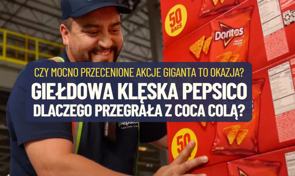 PepsiCo przegrała z Coca-Colą. Najpierw w sklepach, a teraz na giełdzie. Czy najtańsze od kilku lat akcje PepsiCo to inwestycyjna gratka?