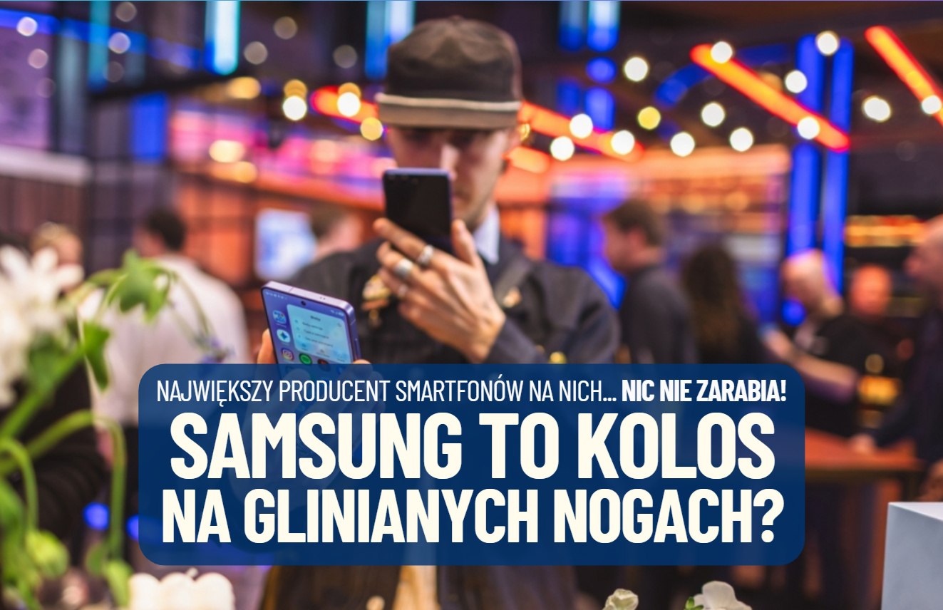 Czebol na glinianych nogach? Jedna mu nagle urosła. Samsung prawie nie zarabia na telefonach, więc co inwestorzy w nim widzą?