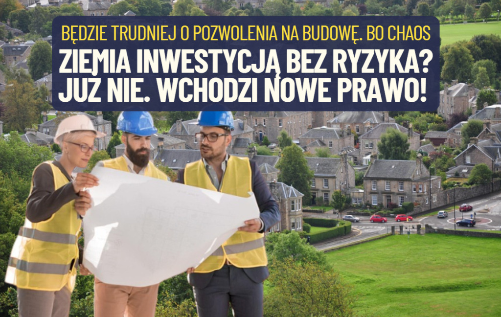 Ziemia to była inwestycja niemal bez ryzyka. Od teraz to się zmienia. Wchodzą w życie regulacje, które utrudnią zarabianie na ziemi pod budowę domu