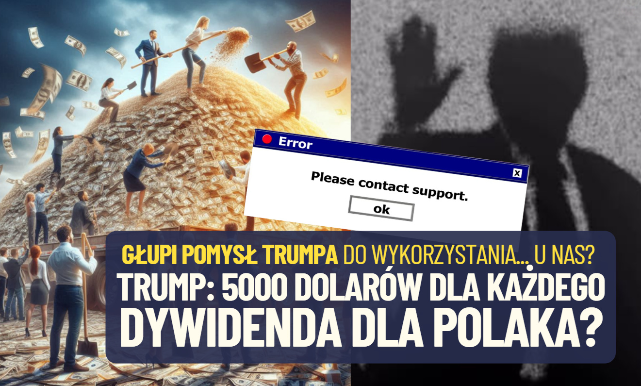 Prezydent Trump chce wypłacić Amerykanom po 5000 dolarów „dywidendy”. Czyste szaleństwo, ale… oto pomysł „dywidendy dla Polaka”