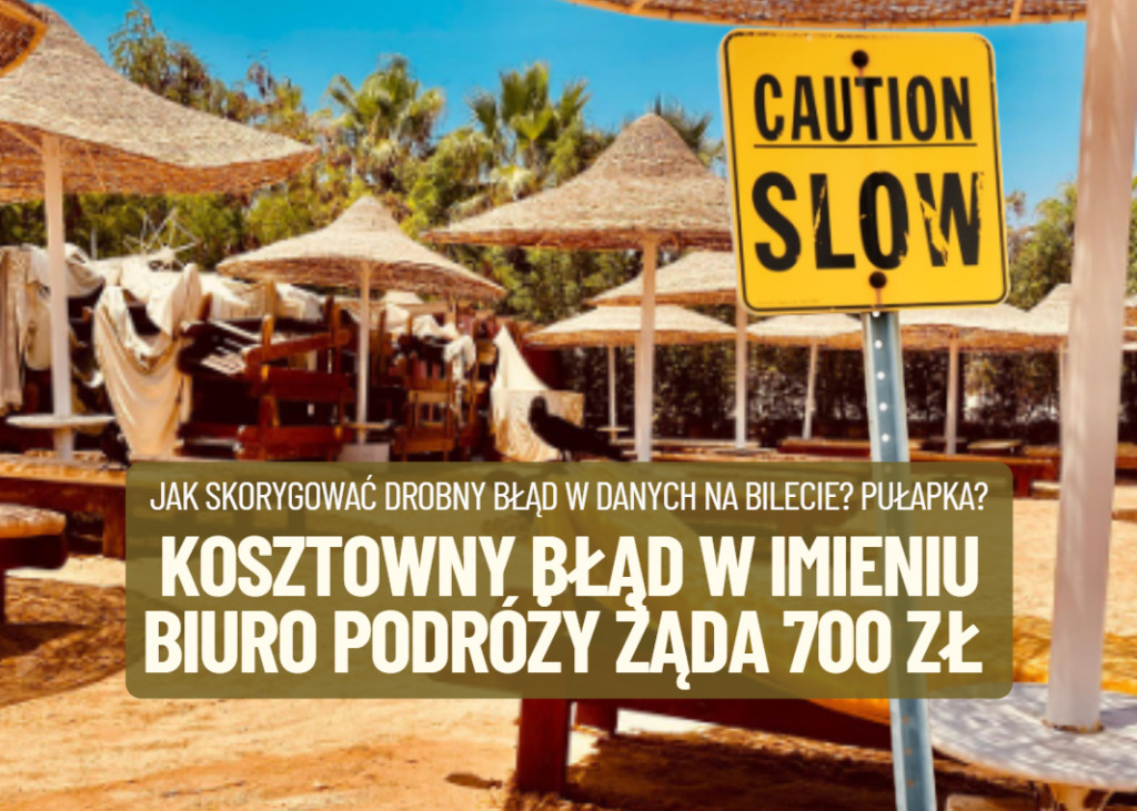 Pośrednik zrobił błąd w imieniu, a biuro podróży żąda od klientki 700 zł za zmianę w papierach. Płacisz, albo nie lecisz. Absurd czy pułapka?