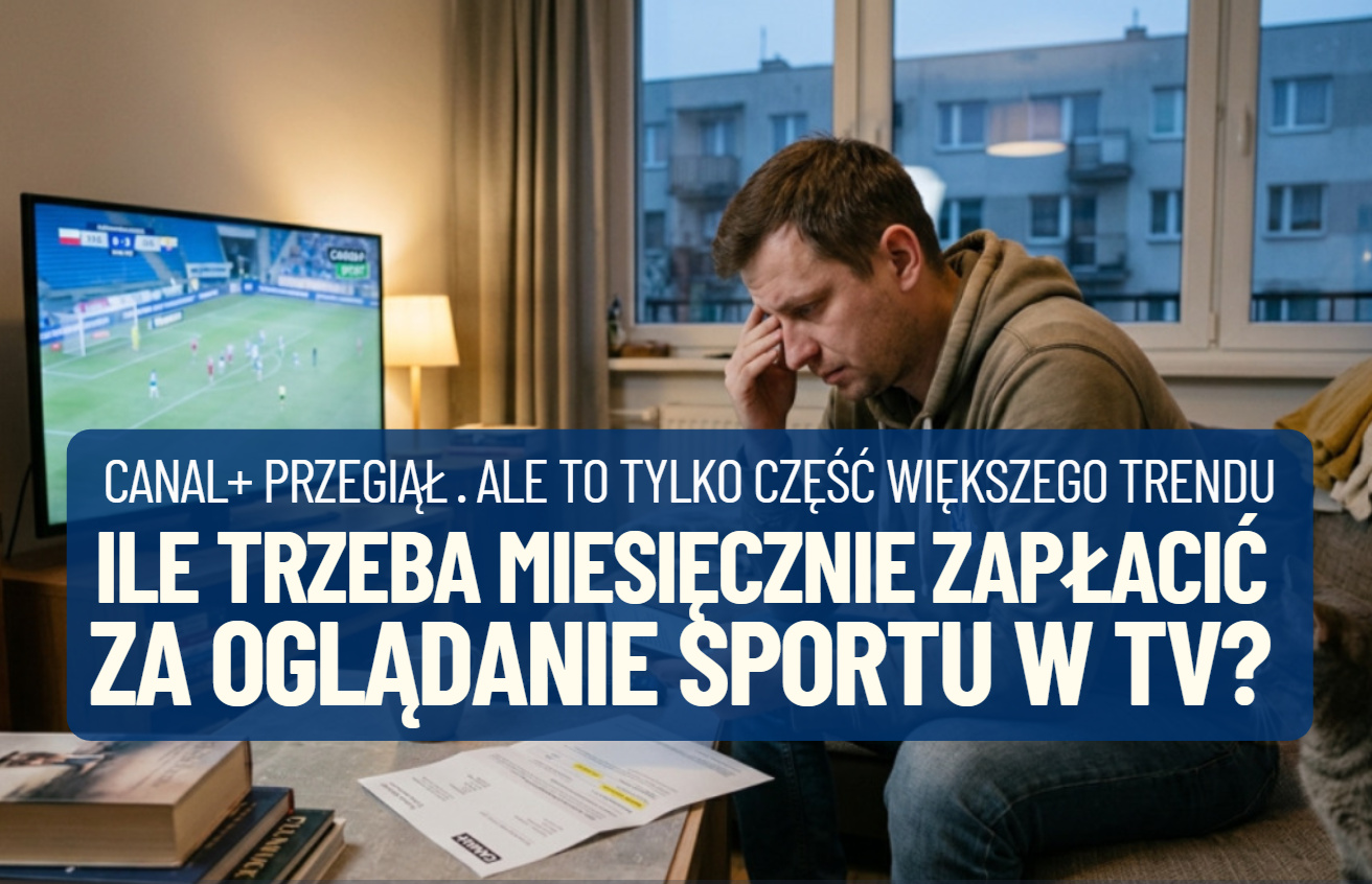 Platformy streamingowe żądają od kibiców coraz większych opłat. Ostatnio nie fair zagrał Canal+. Ile miesięcznie trzeba zapłacić za oglądanie sportu?