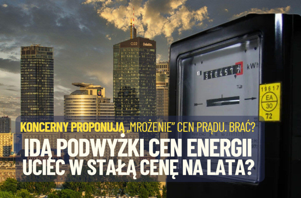 Zanosi się na podwyżki cen energii. Czy opłaca się „zarezerwować” sobie jeszcze we wrześniu stałe ceny prądu na kilka lat? Liczę!