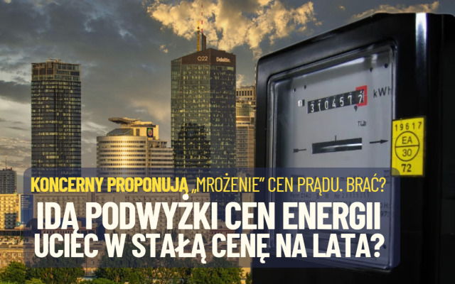 Zanosi się na podwyżki cen energii. Czy opłaca się „zarezerwować” sobie jeszcze we wrześniu stałe ceny prądu na kilka lat? Liczę!