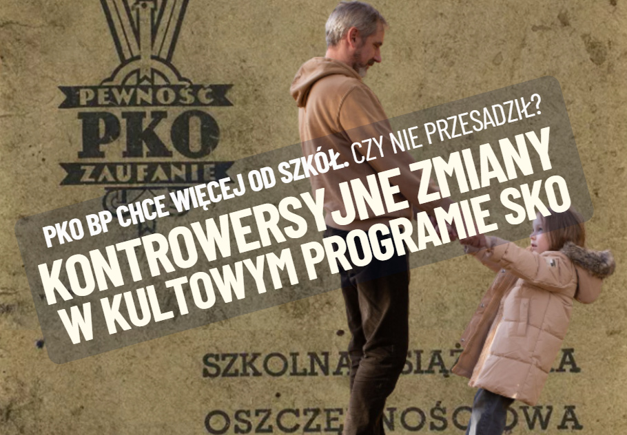 Czy największy polski bank robi o jeden krok za daleko w szukaniu nowych klientów? Kontrowersyjne zmiany w SKO, kultowym programie dla uczniów