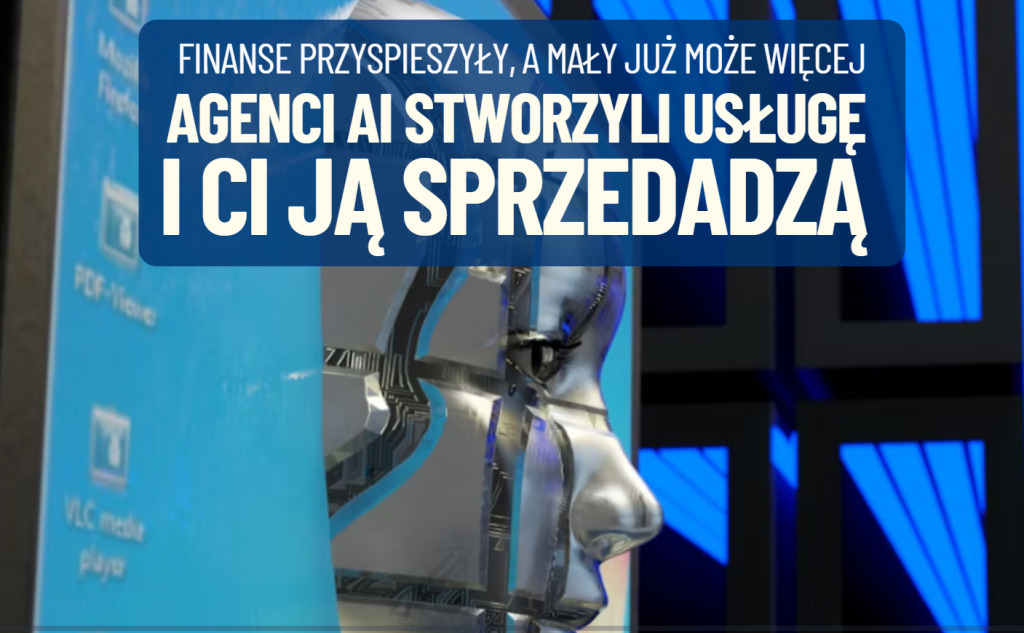 Orkiestracja agentyczna, czyli widziałem, jak sztuczna inteligencja „robi” pieniądze. I chyba wiem jak będzie nam je „sprzedawać”