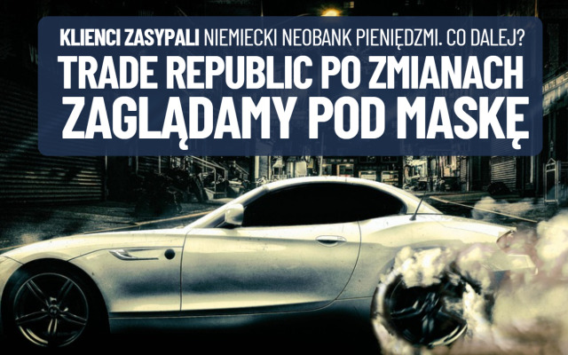 Trade Republic po zmianach w ofercie. Co dalej po sukcesie oferty z oprocentowaniem 6%? Zaglądam pod maskę (i do planów) niemieckiego banku