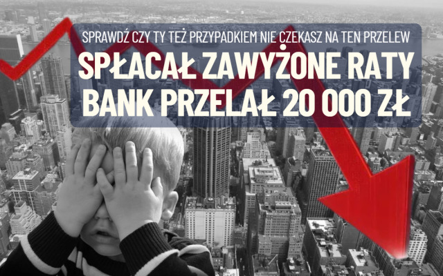 Przez ponad 10 lat płacił zawyżone raty kredytowe. Teraz bank zwrócił mu 20 000 zł nadpłaconych odsetek. Sprawdź czy też nie czekasz na ten przelew