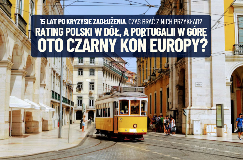 Rating Polski w dół, a Portugalii… w górę. Oto „czarny koń” europejskiej gospodarki. Zawstydza Niemcy, zawstydza Polskę. Czym go karmią?