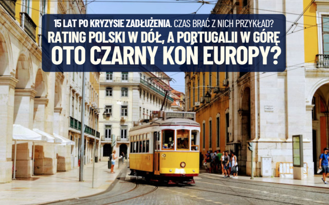 Rating Polski w dół, a Portugalii… w górę. Oto „czarny koń” europejskiej gospodarki. Zawstydza Niemcy, zawstydza Polskę. Czym go karmią?