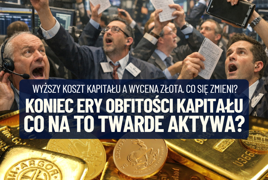 „Odchodzimy od ery nadmiaru kapitału do ery jego deficytu”. Oni mówią co wyższe stopy procentowe oznaczają dla cen złota i innych twardych aktywów