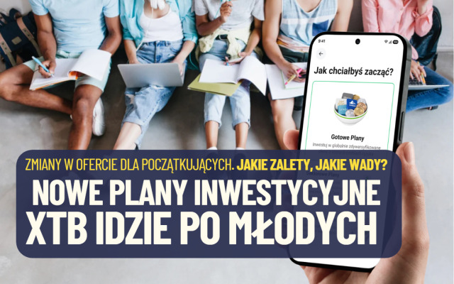 XTB pokazał zmiany w swoich planach inwestycyjnych. Czy znów wyznacza „złoty standard” wciągania Polaków w wir inwestycji? Testuję i oceniam