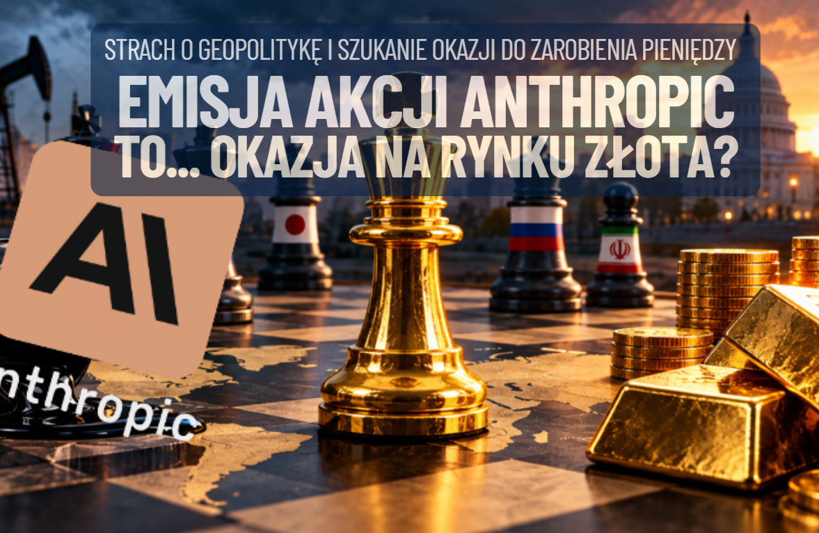 Gigantyczna emisja akcji Anthropic – czy to będzie okazja na rynku… złota? Kruszec jako źródło płynności i zastawu pod inwestycje