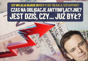 czas na zakup obligacji antyinflacyjnych
