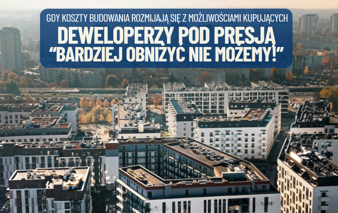 Deweloperzy pod presją. W USA obniżają ceny, w Polsce budują coraz więcej mieszkań, ale brakuje kupujących. Czy mieszkania mogą być tańsze?