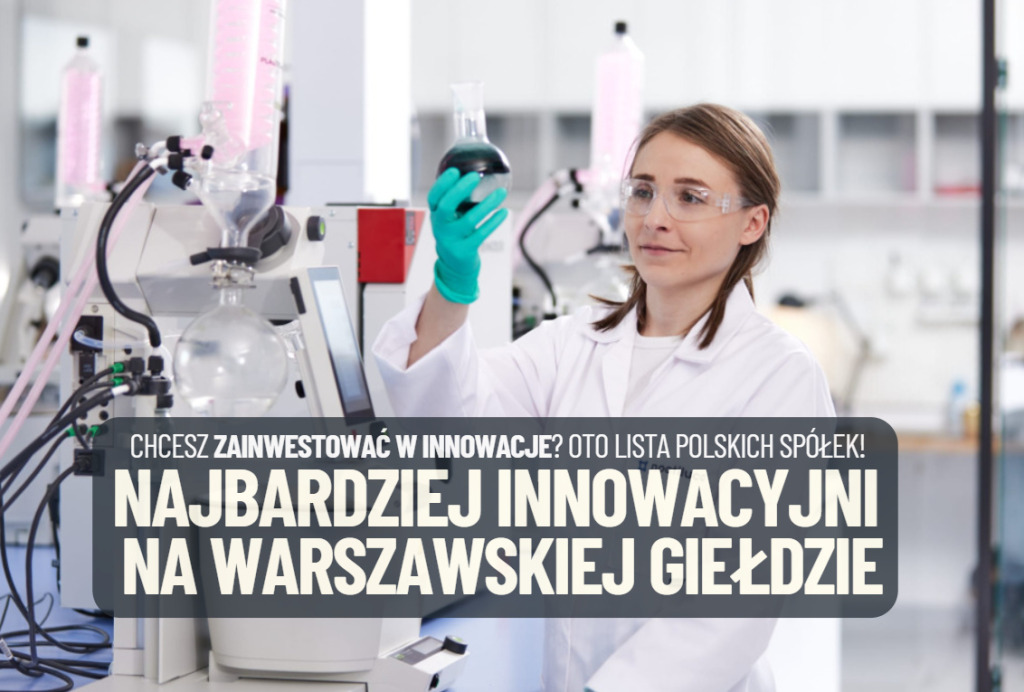 Nie tylko banki, energetyka i przemysł. Oto najbardziej innowacyjne spółki z warszawskiej giełdy. Kosmos, kwanty i materiały przyszłości!